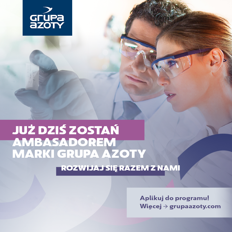 Plakat "Już dziś zostań ambasadorem marki Grupa Azoty" Rozwijaj się razem z nami. Aplikuj do programu. Więcej: grupaazoty.com